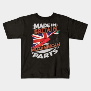 Made In Britain With Mozambican Parts - Gift for Mozambican From Mozambique Kids T-Shirt